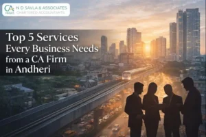 Top 5 Services Every Business Needs from a CA Firm in Andheri